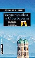 Wer mordet schon in Oberbayern?