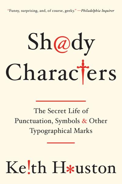 Shady Characters: The Secret Life of Punctuation, Symbols, and Other Typographical Marks