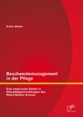 Beschwerdemanagement in der Pflege: Eine empirische Studie in Altenpflegeeinrichtungen des Rhein-Neckar-Kreises