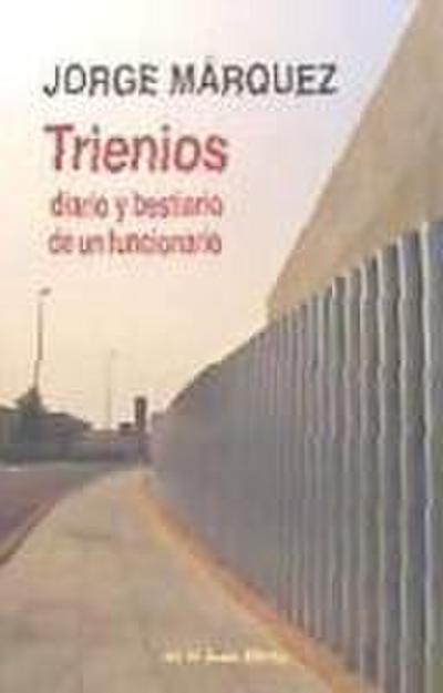 Trienios : diario y bestiario de un funcionario