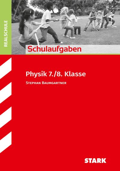 STARK Schulaufgaben Realschule - Physik 7./8. Klasse