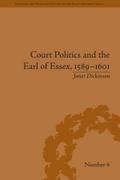 Court Politics and the Earl of Essex, 1589-1601