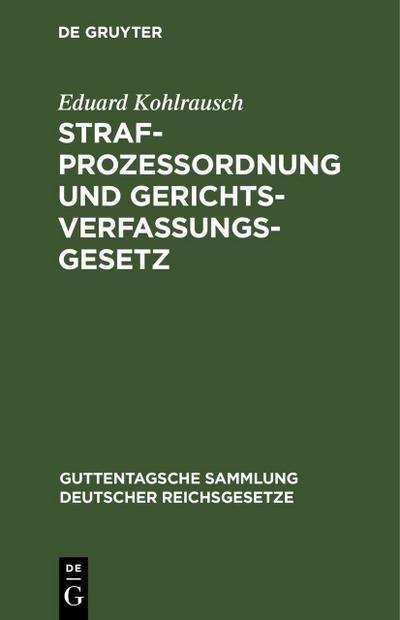 Strafprozessordnung und Gerichtsverfassungsgesetz.Textausg.m.Einltg., Anmerkungen u.Nebengesetzen