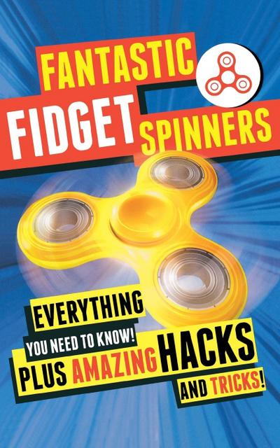 Fantastic Fidget Spinners