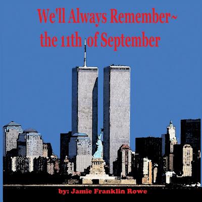 We’ll Always Remember the 11th of September
