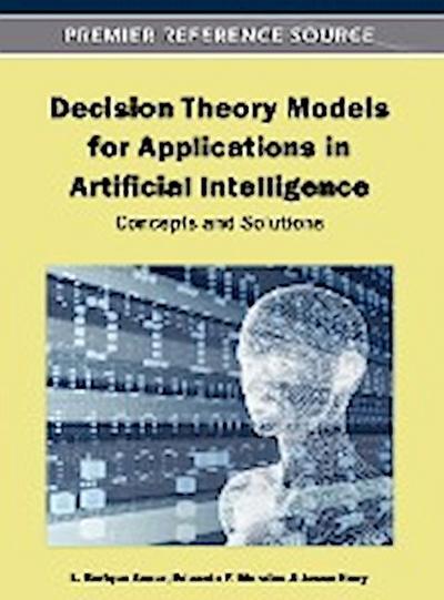 Decision Theory Models for Applications in Artificial Intelligence