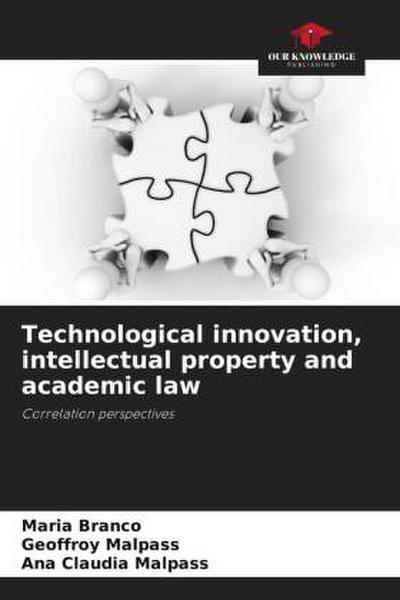 Technological innovation, intellectual property and academic law