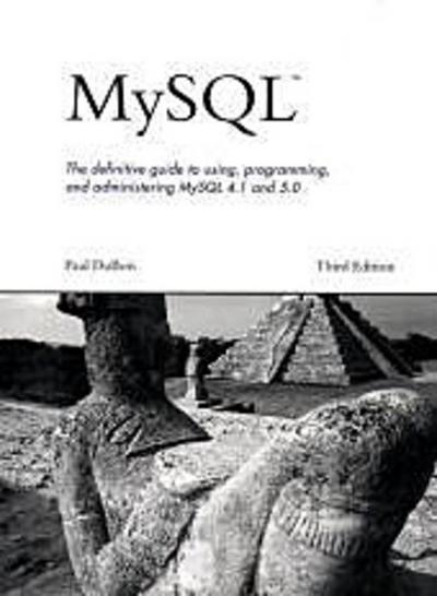 MySQL: The Definitive Guide to Using, Programming, and Administering MySQL 4....