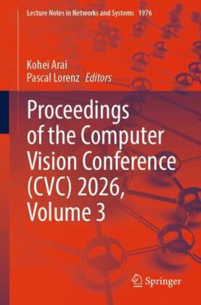 Proceedings of the Computer Vision Conference (CVC) 2026, Volume 3
