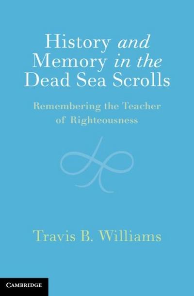 History and Memory in the Dead Sea Scrolls