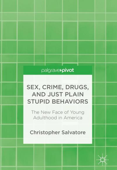 Sex, Crime, Drugs, and Just Plain Stupid Behaviors