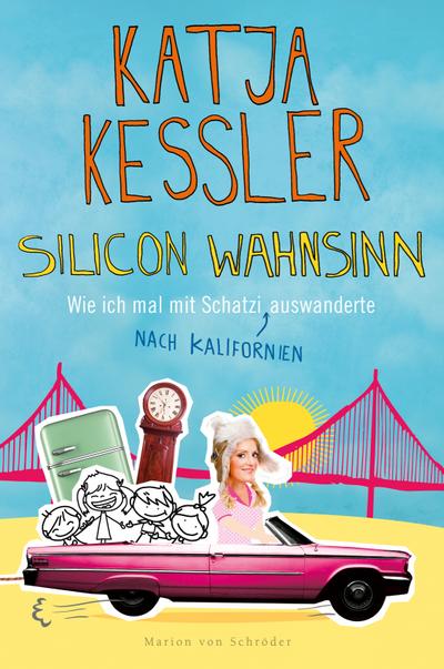 Silicon Wahnsinn: Wie ich mal mit Schatzi nach Kalifornien auswanderte
