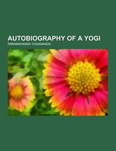 Autobiography of a Yogi