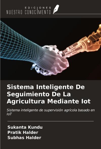 Sistema Inteligente De Seguimiento De La Agricultura Mediante Iot