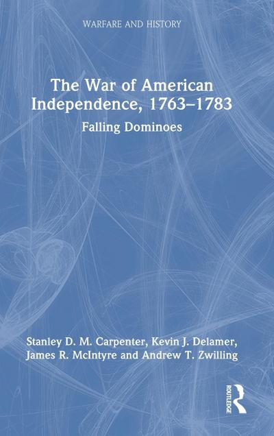 The War of American Independence, 1763-1783
