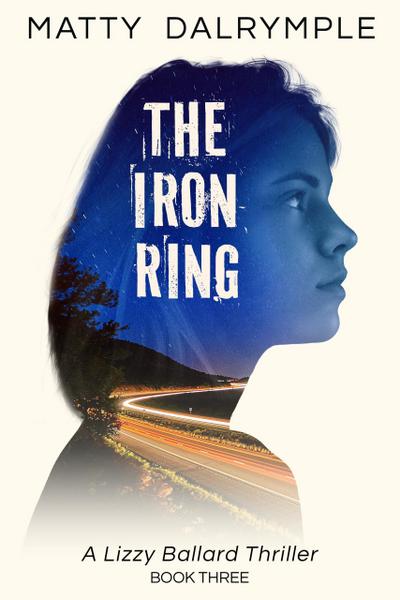 The Iron Ring (The Lizzy Ballard Thrillers, #3)
