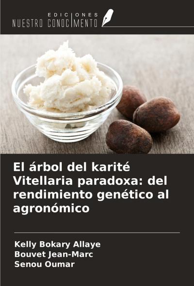 El árbol del karité Vitellaria paradoxa: del rendimiento genético al agronómico