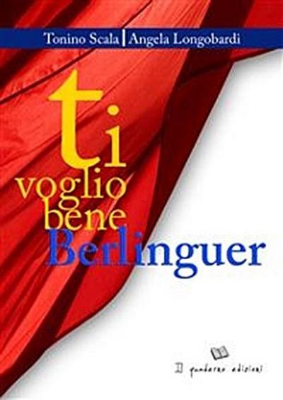 Ti voglio bene Berlinguer