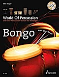 World Of Percussion: Bongo: Die neue Percussion-Schule für Anfänger. Bongo. Lehrbuch mit CD. (Schott Pro Line)