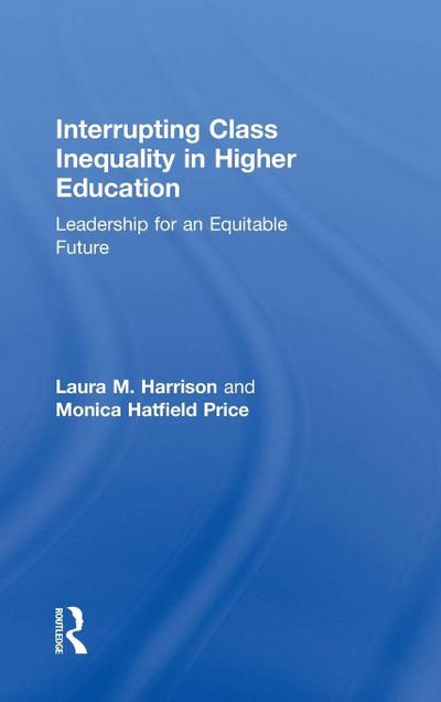 Interrupting Class Inequality in Higher Education