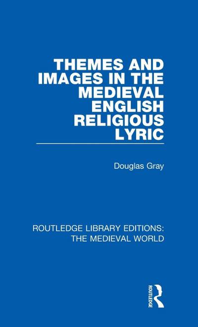Themes and Images in the Medieval English Religious Lyric