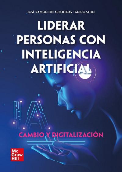 Liderar personas con inteligencia artificial : cambio y digitalización