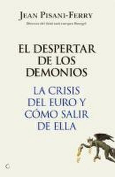 El Despertar de Los Demonios: La Crisis del Euro Y Cómo Salir de Ella