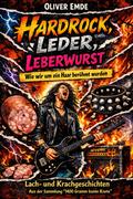 Hardrock, Leder, Leberwurst