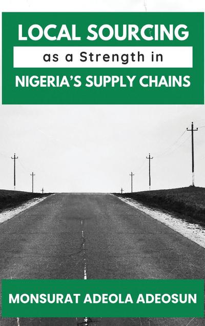 Local Sourcing as a Strength in Nigeria’s Supply Chains