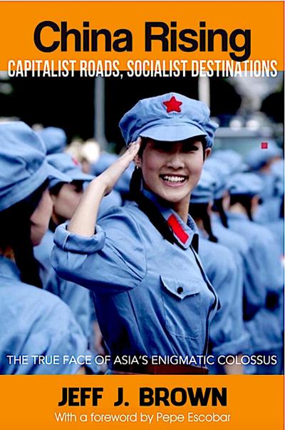 China Rising-Capitalist Roads, Socialist Destinations