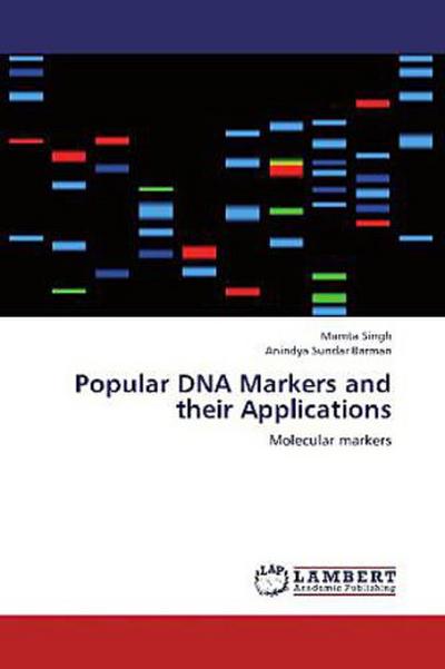 Popular DNA Markers and their Applications