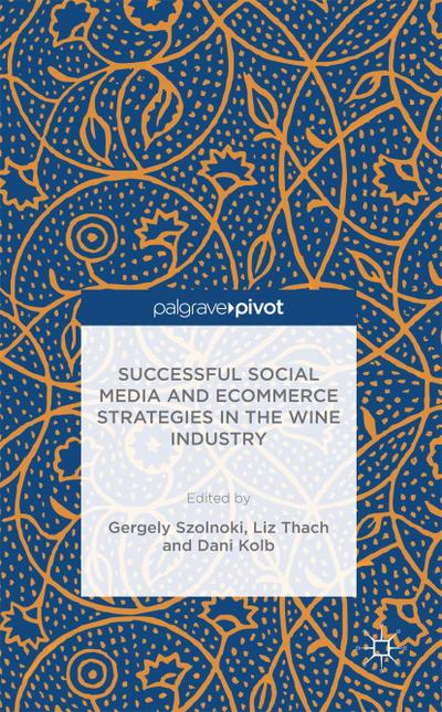 Successful Social Media and Ecommerce Strategies in the Wine Industry