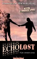 ECHOLOST – Für immer eins: Ein Romantik Krimi in Portugal mit überraschenden Wendungen