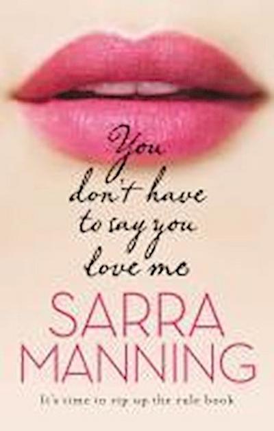 You Don’t Have to Say You Love Me