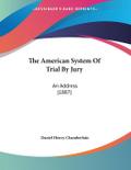 The American System Of Trial By Jury