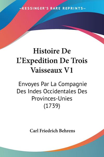 Histoire De L’Expedition De Trois Vaisseaux V1