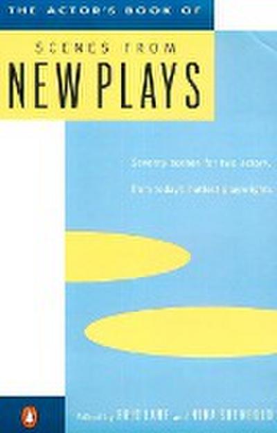 The Actor’s Book of Scenes from New Plays