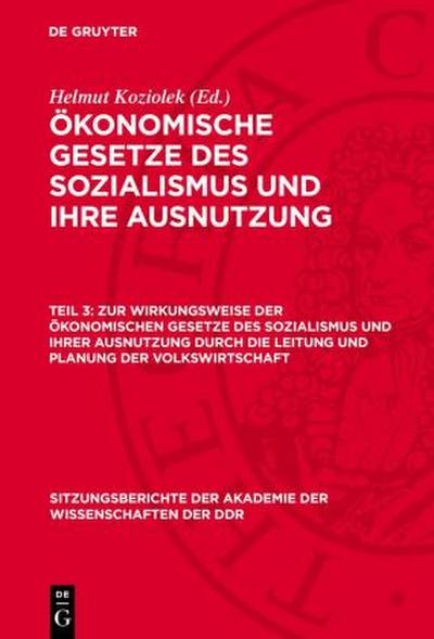 Ökonomische Gesetze des Sozialismus und ihre Ausnutzung, Teil 3, Zur Wirkungsweise der ökonomischen Gesetze des Sozialismus und ihrer Ausnutzung durch die Leitung und Planung der Volkswirtschaft