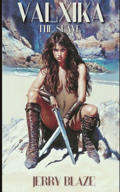 Blaze, J: Valxika the Slave