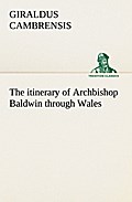 The itinerary of Archbishop Baldwin through Wales