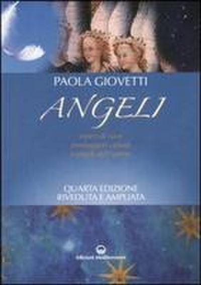 Angeli. Esseri di luce, messaggeri celesti, custodi dell’uomo