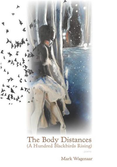 The Body Distances (a Hundred Blackbirds Rising)