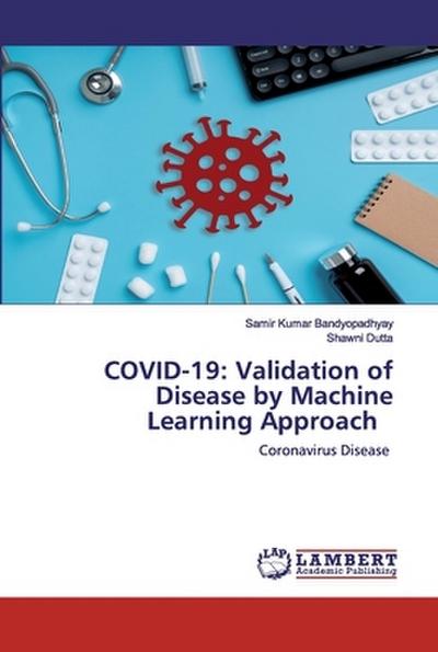 COVID-19: Validation of Disease by Machine Learning Approach