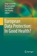 European Data Protection: In Good Health? Serge Gutwirth Editor
