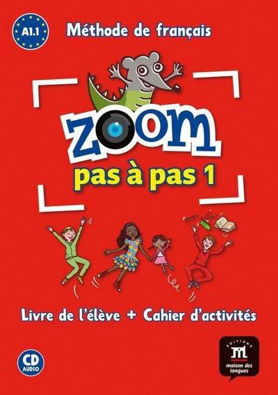 Jonville, C: Zoom pas à pas 1 : cahier d’activités