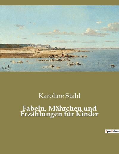 Fabeln, Mährchen und Erzählungen für Kinder