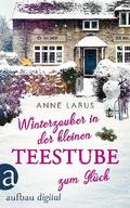 Winterzauber in der kleinen Teestube zum Glück