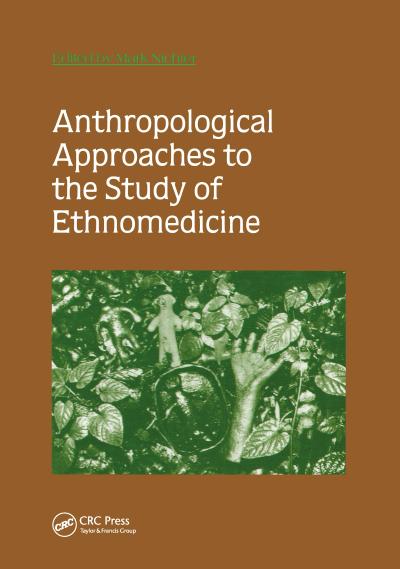 Anthropological Approaches to the Study of Ethnomedicine