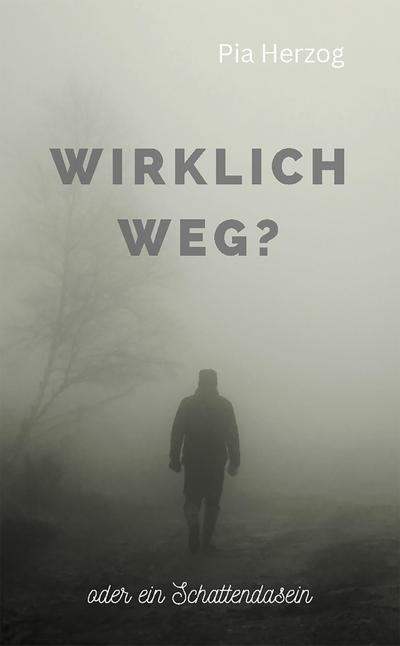 Wirklich Weg?