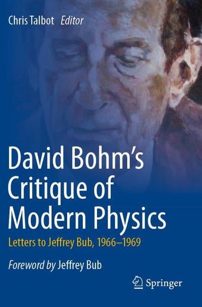 David Bohm’s Critique of Modern Physics